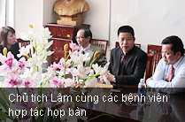 Chủ tịch Lâm cùng các bệnh viện
hợp tác họp bàn